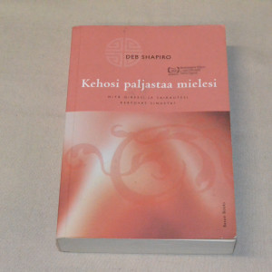 Deb Shapiro Kehosi paljastaa mielesi